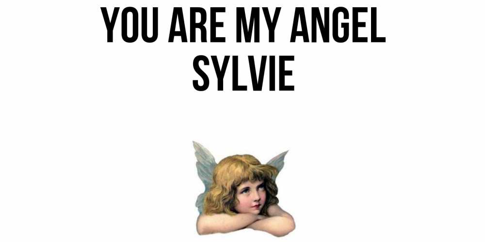 Greetings card с именем, Sylvie You are my angel ангел Greetings with text for free download 