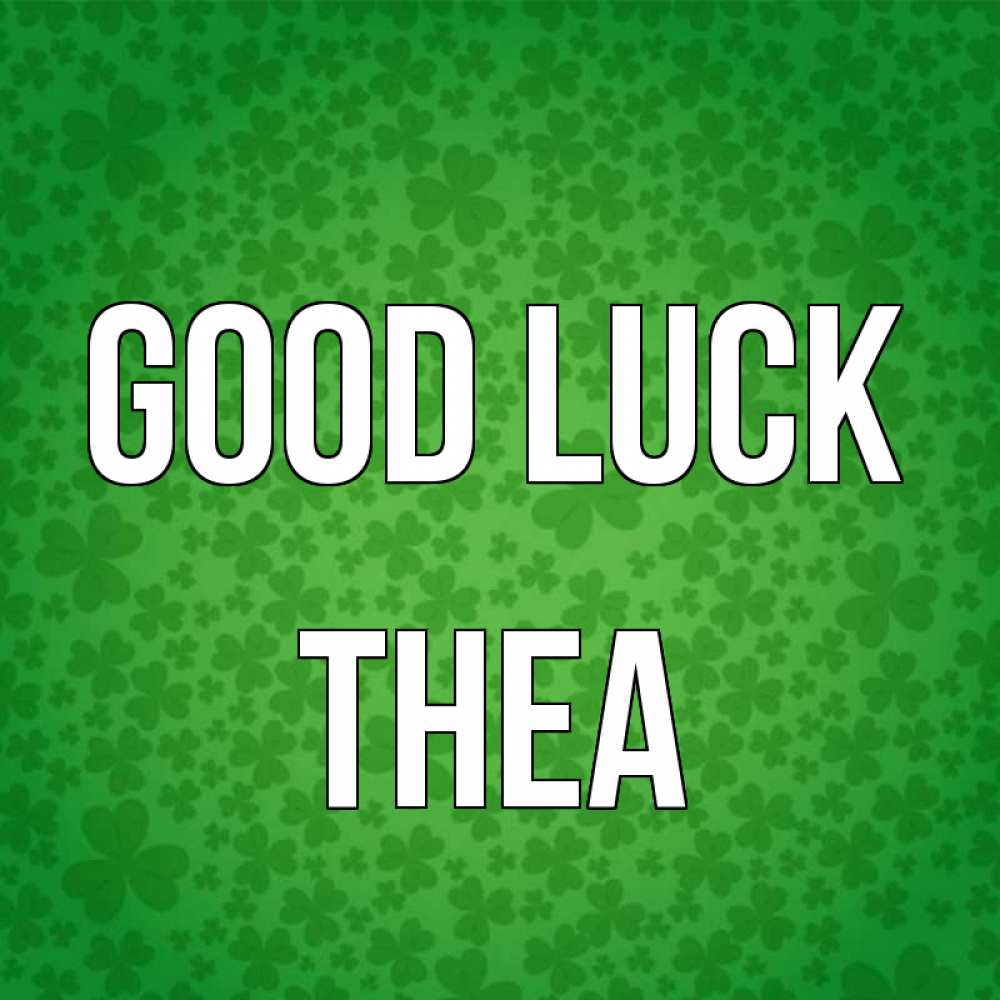 Greetings card с именем, Thea Good luck много листочков на удачу Greetings with text for free download 