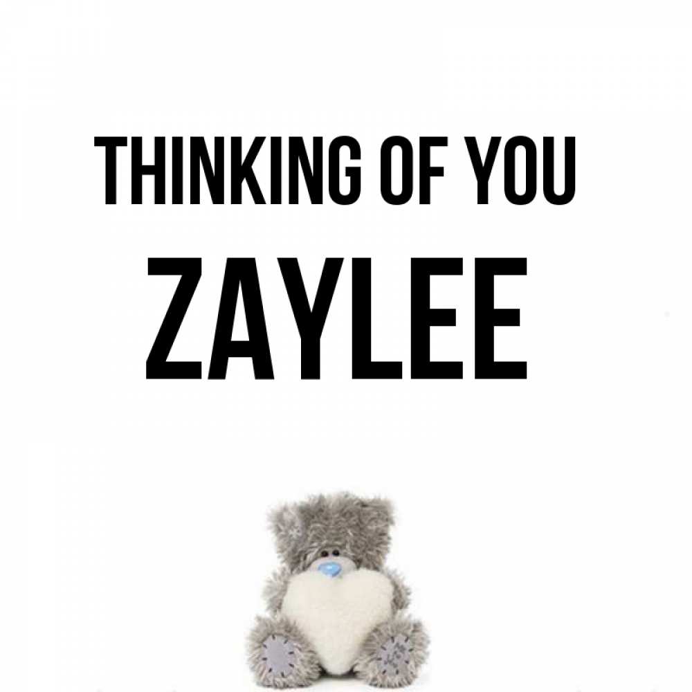 Greetings card с именем, Zaylee Thinking of you тедди с сердечком для любимой Greetings with text for free download 
