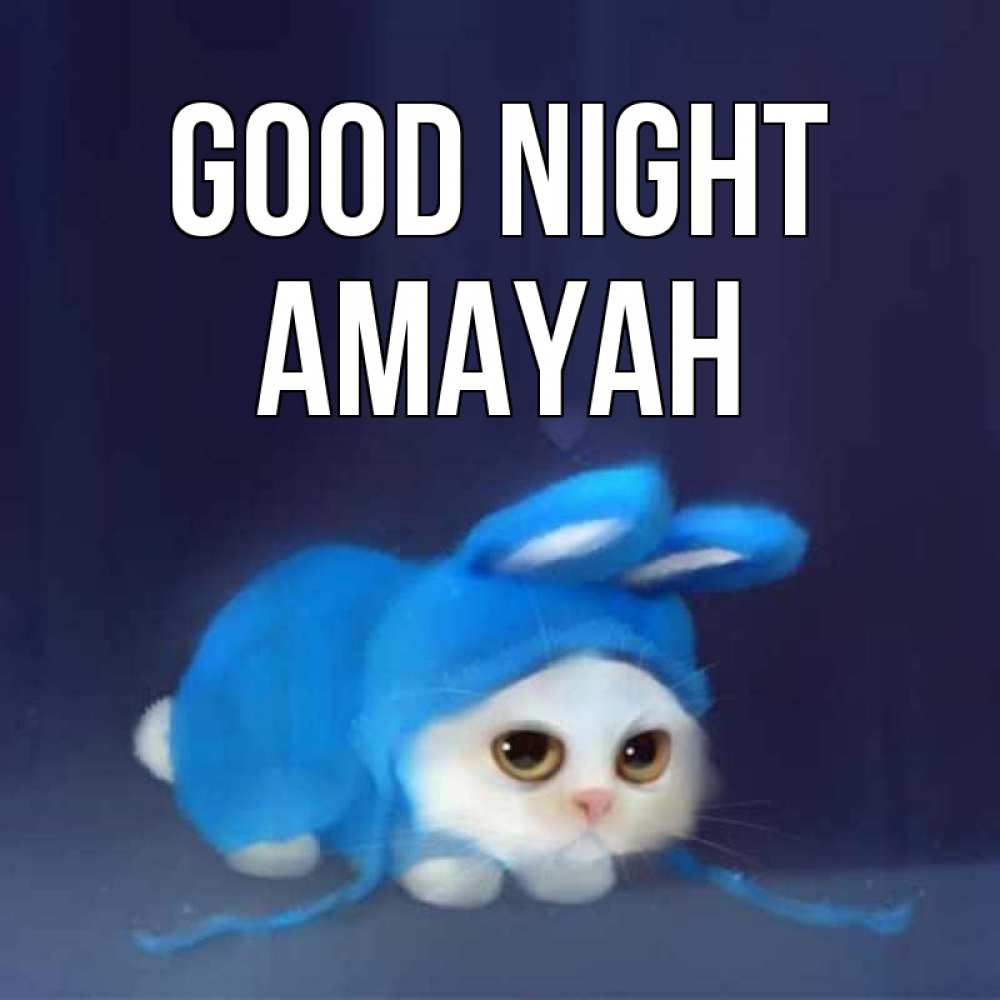 Greetings card с именем, Amayah Good night кот в голубом костюме кролика с ушками Greetings with text for free download 