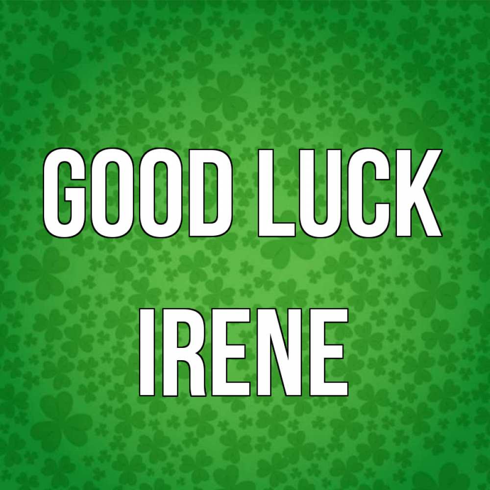 Greetings card с именем, Irene Good luck много листочков на удачу Greetings with text for free download 