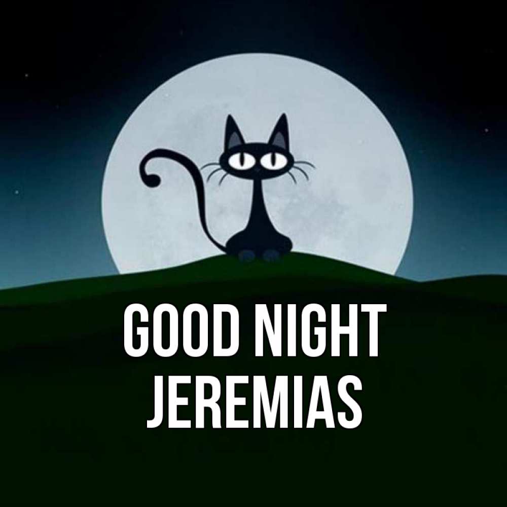Greetings card с именем, Jeremias Good night хорошо выспаться ночью и без кошмаров Greetings with text for free download 