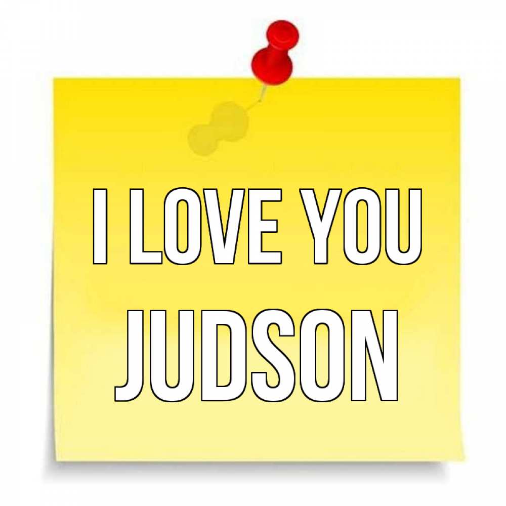 Greetings card с именем, Judson I love you ноте Greetings with text for free download 