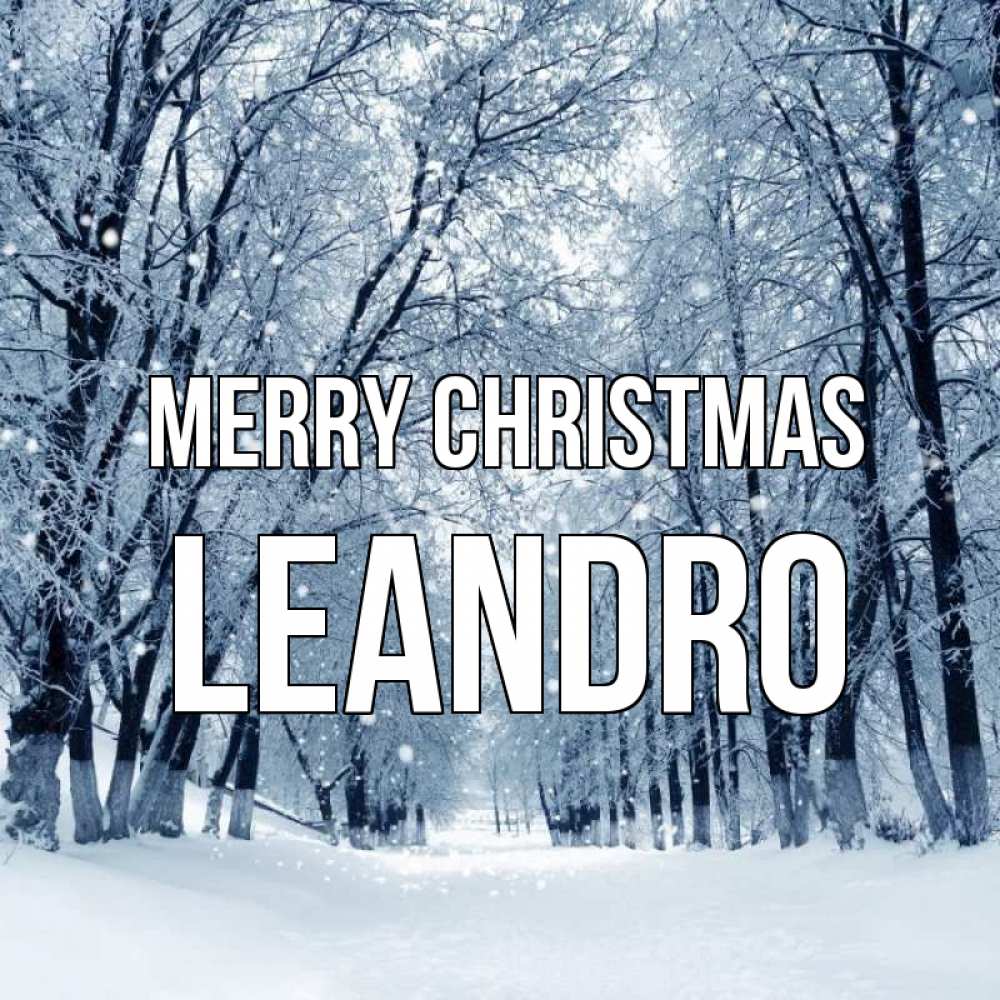 Greetings card с именем, Leandro Merry Christmas снег, лес, парк Greetings with text for free download 