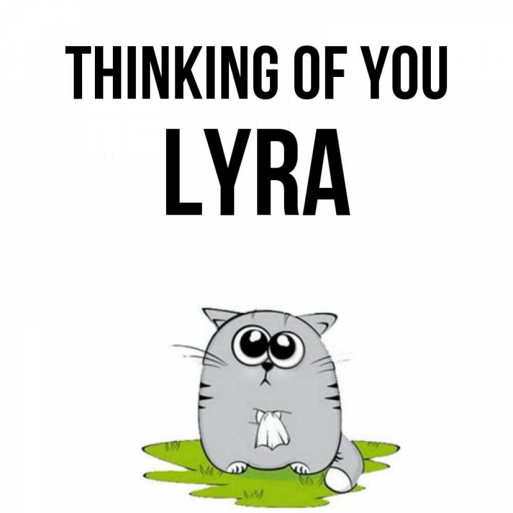 Greetings card с именем, Lyra Thinking of you тоска с платочком Greetings with text for free download 