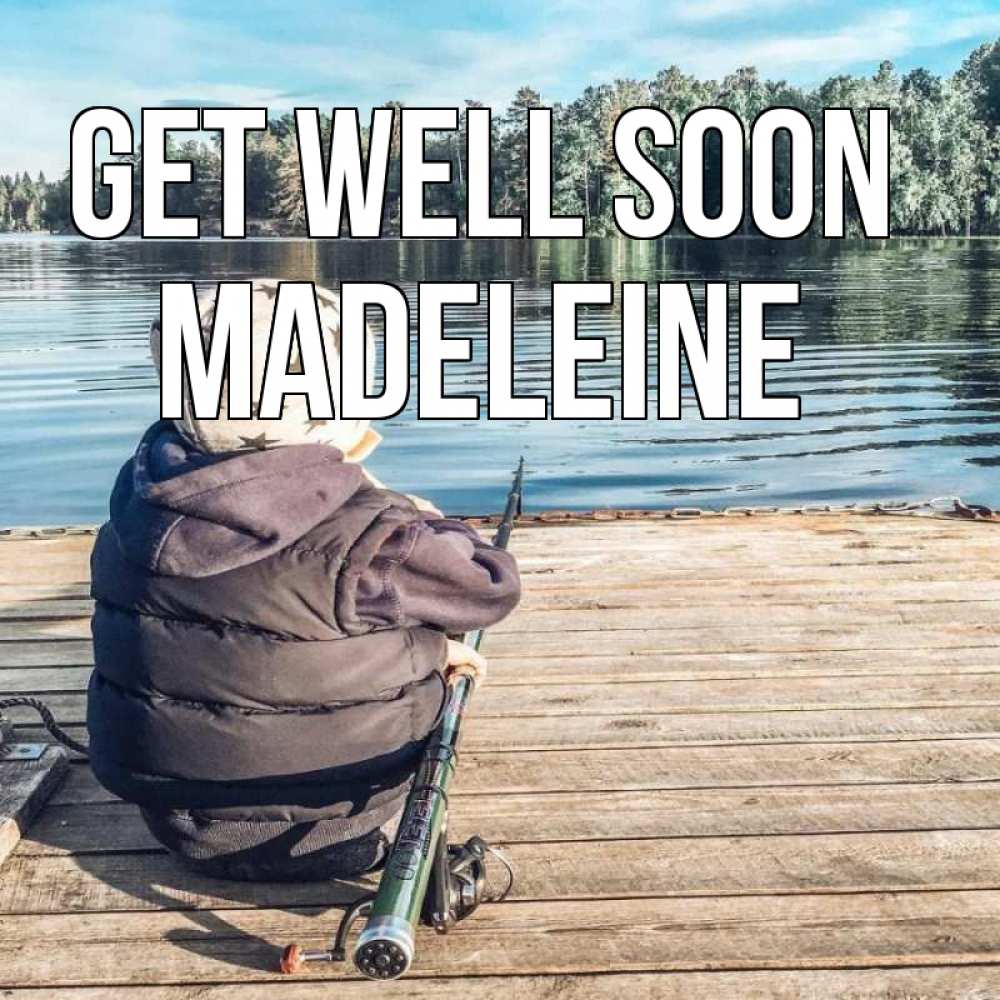 Greetings card с именем, Madeleine Get well soon рыбалка Greetings with text for free download 