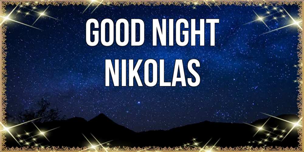 Greetings card с именем, Nikolas Good night млечный путь Greetings with text for free download 