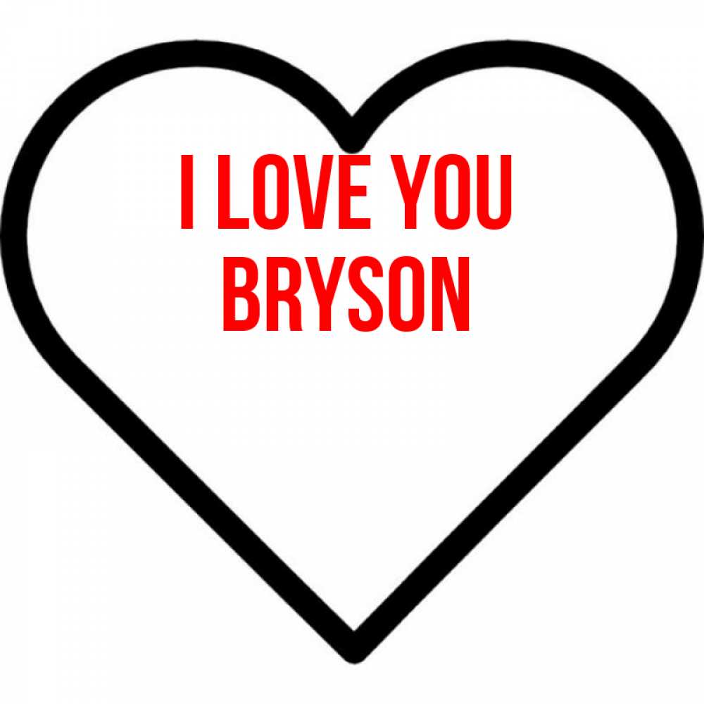 Greetings card с именем, Bryson I love you посто Greetings with text for free download 