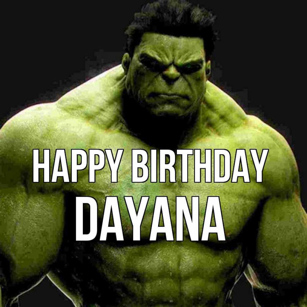 Greetings card с именем, Dayana Happy Birthday зеленый супергерой марвел Greetings with text for free download 