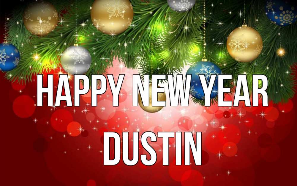 Greetings card с именем, Dustin Happy New Year новый год Greetings with text for free download 
