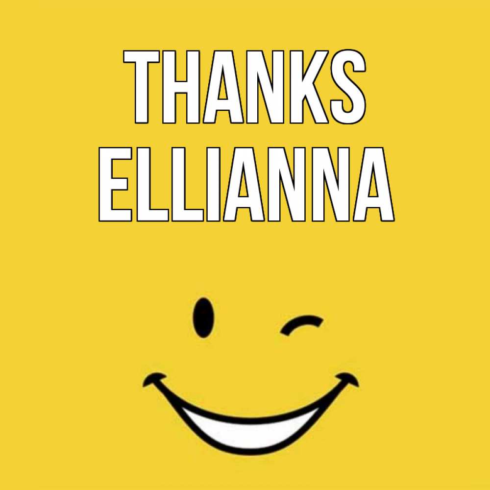 Greetings card с именем, Ellianna Thanks благодарю и улыбаюсь Greetings with text for free download 
