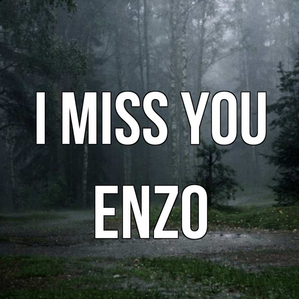 Greetings card с именем, Enzo I miss you одна и плохо мне Greetings with text for free download 