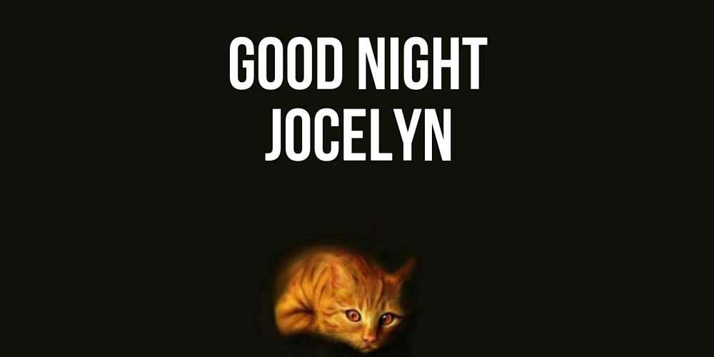 Greetings card с именем, Jocelyn Good night кот Greetings with text for free download 