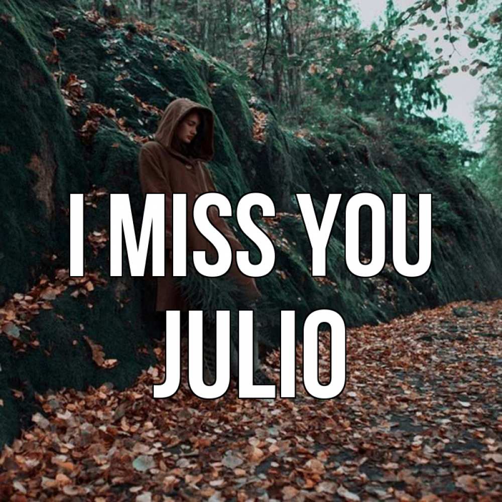 Greetings card с именем, Julio I miss you скука 1 Greetings with text for free download 