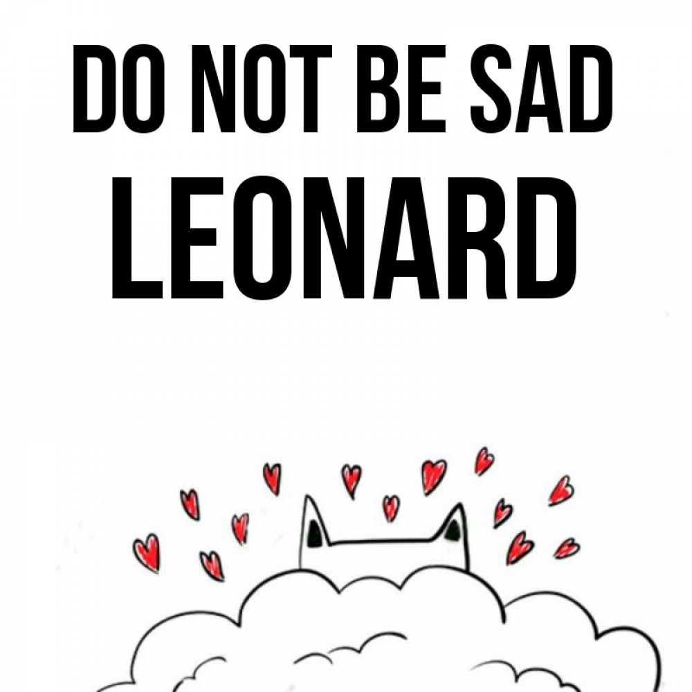 Greetings card с именем, Leonard Do not be sad облако и ушки котика с сердечками Greetings with text for free download 