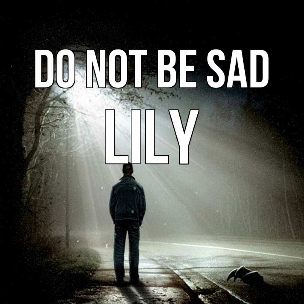 Greetings card с именем, Lily Do not be sad свет с неба в лесу Greetings with text for free download 