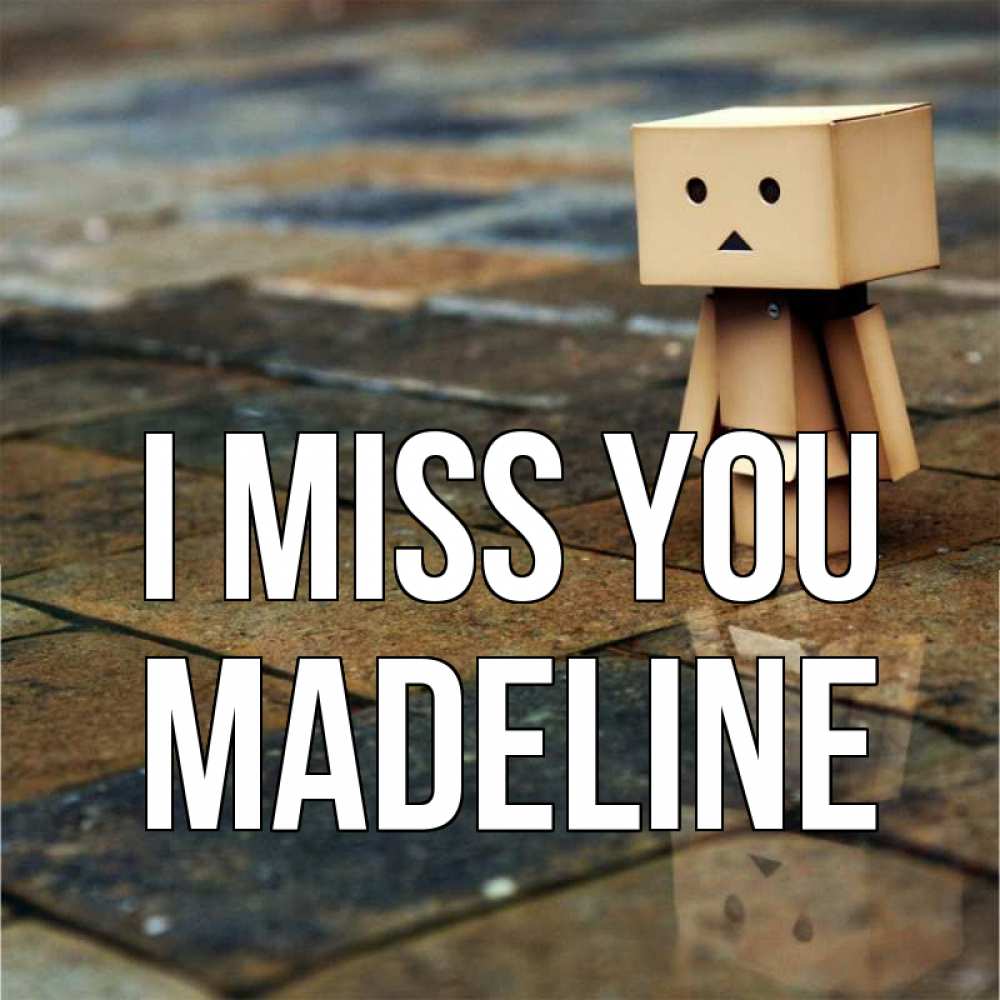 Greetings card с именем, Madeline I miss you куколка из картона в стиле майнкрафт Greetings with text for free download 