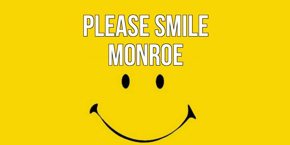 Greetings card с именем, Monroe Please smile радость и улыбка Greetings with text for free download 