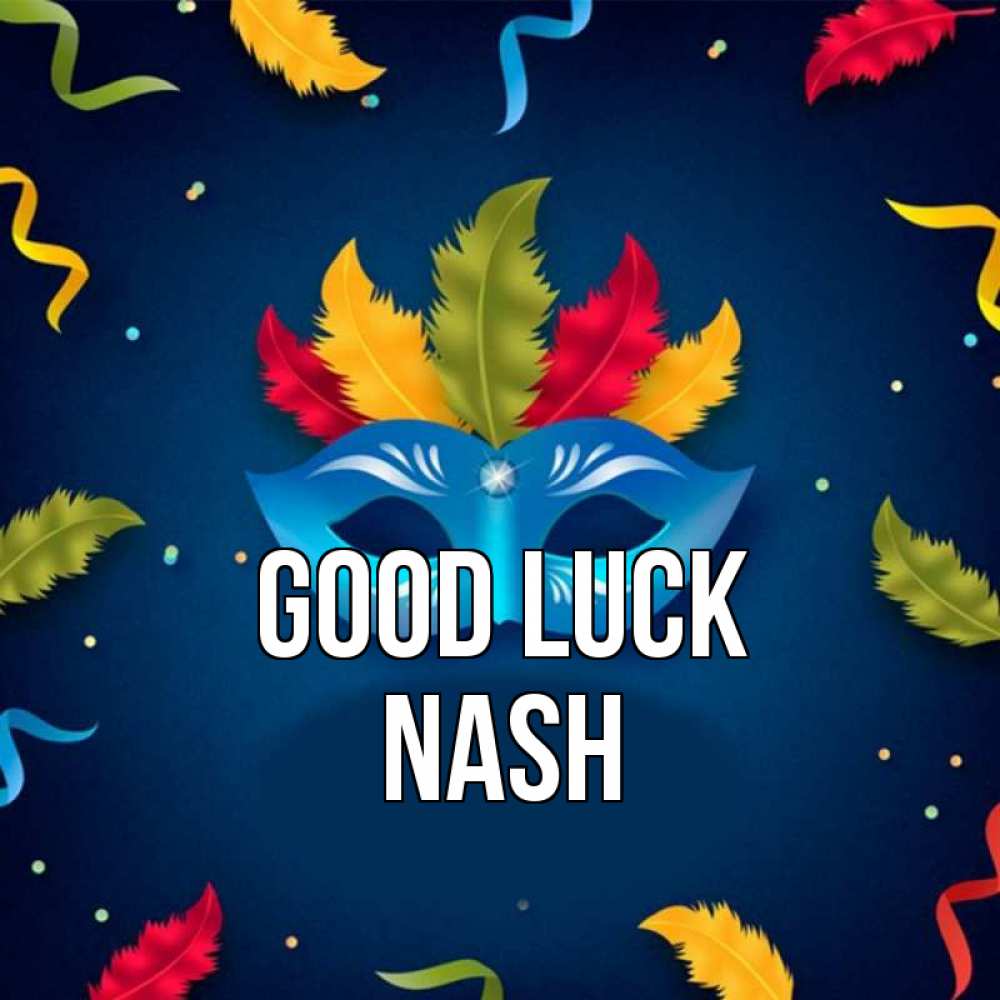 Greetings card с именем, Nash Good luck маска Greetings with text for free download 