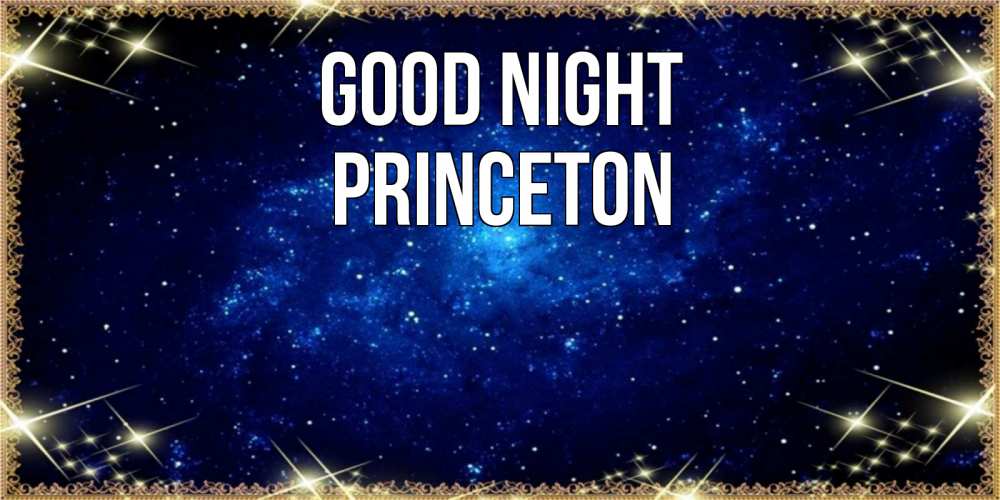 Greetings card с именем, Princeton Good night открытки перед сном Greetings with text for free download 