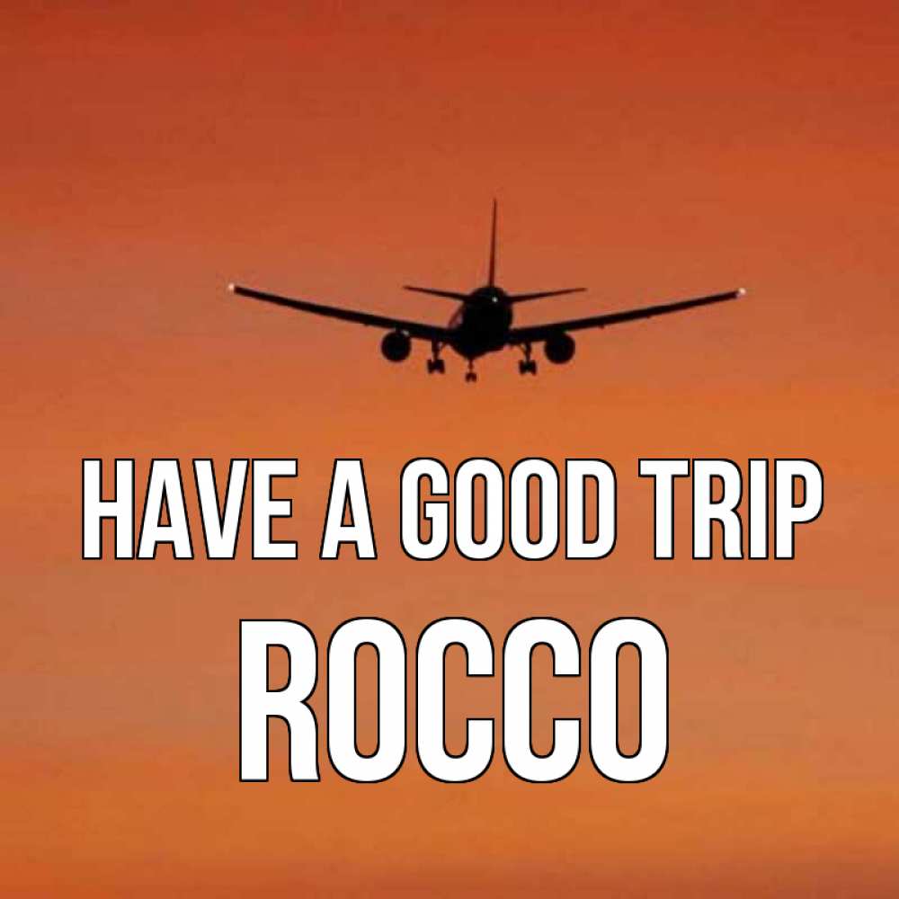 Greetings card с именем, Rocco Have a good trip силуэт самолета Greetings with text for free download 