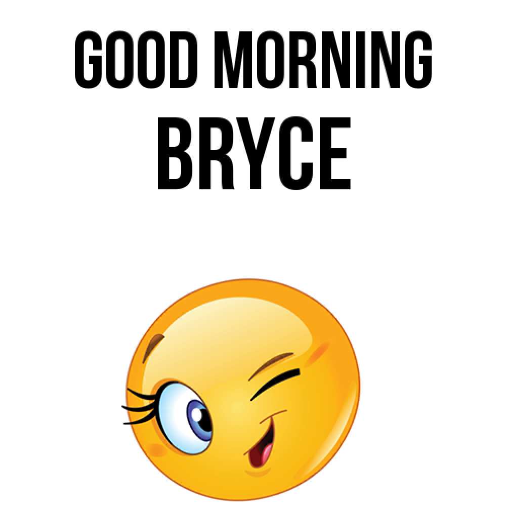 Greetings card с именем, Bryce Good morning хорошее настроение Greetings with text for free download 