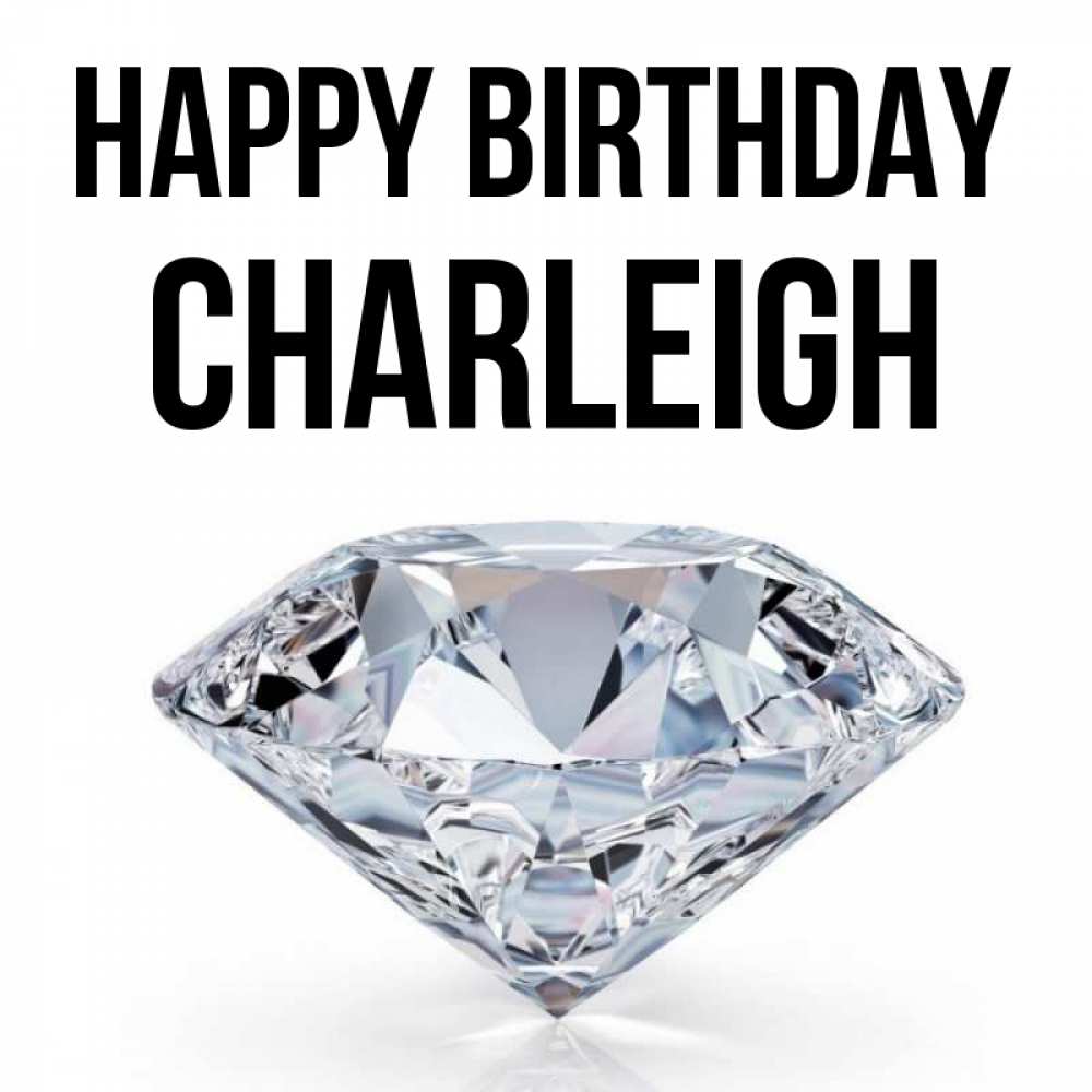 Greetings card с именем, Charleigh Happy Birthday к пожеланием быть богатым Greetings with text for free download 