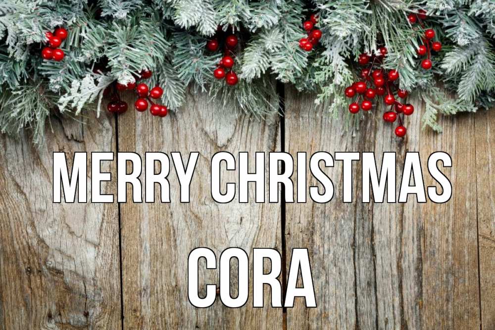 Greetings card с именем, Cora Merry Christmas с рождеством Greetings with text for free download 