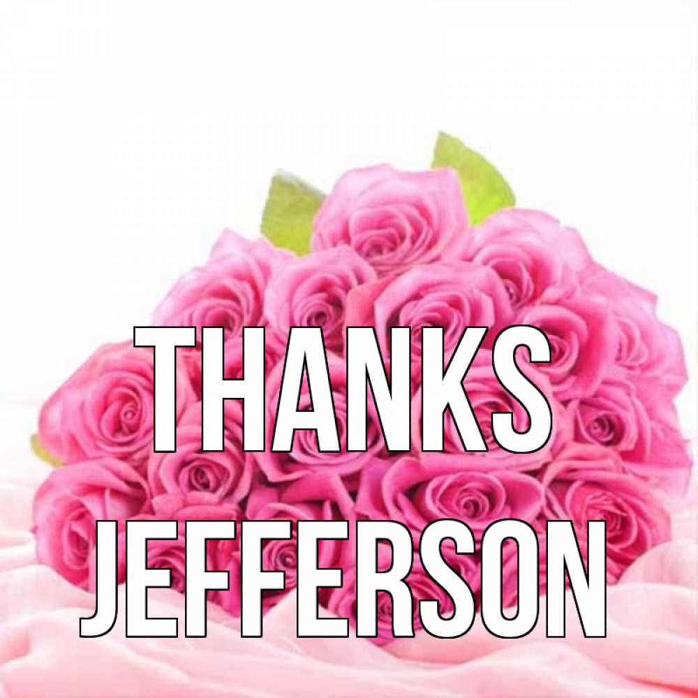Greetings card с именем, Jefferson Thanks розовые розы с подписью Greetings with text for free download 