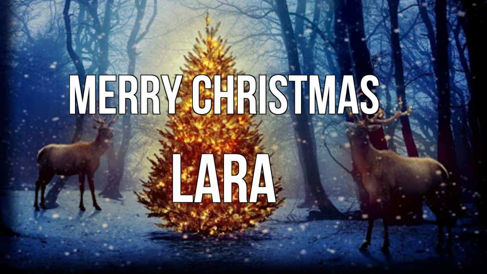 Greetings card с именем, Lara Merry Christmas олени, новогодняя елка Greetings with text for free download 