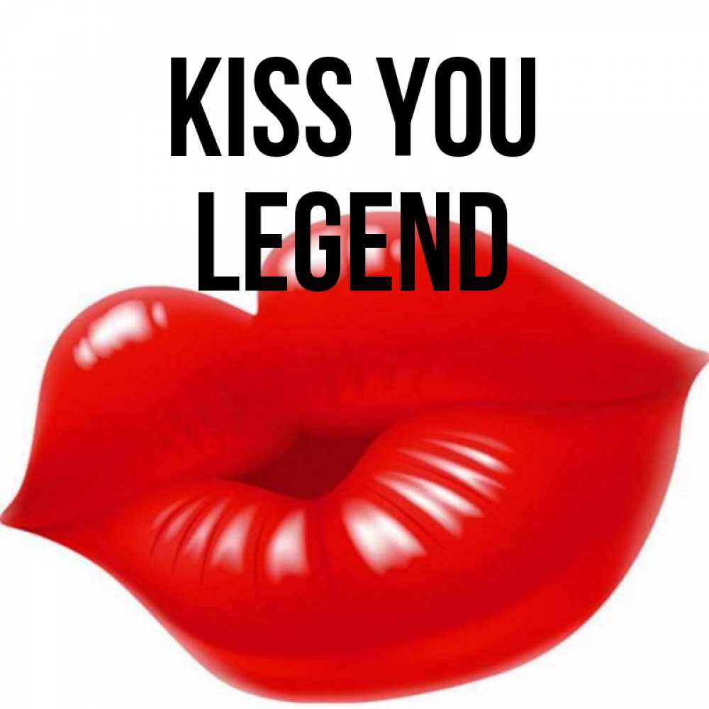 Greetings card с именем, Legend Kiss you губки надутые бантиком Greetings with text for free download 