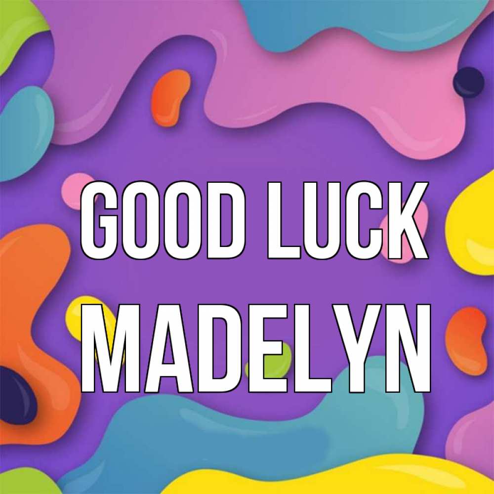 Greetings card с именем, Madelyn Good luck абстрактное что то Greetings with text for free download 