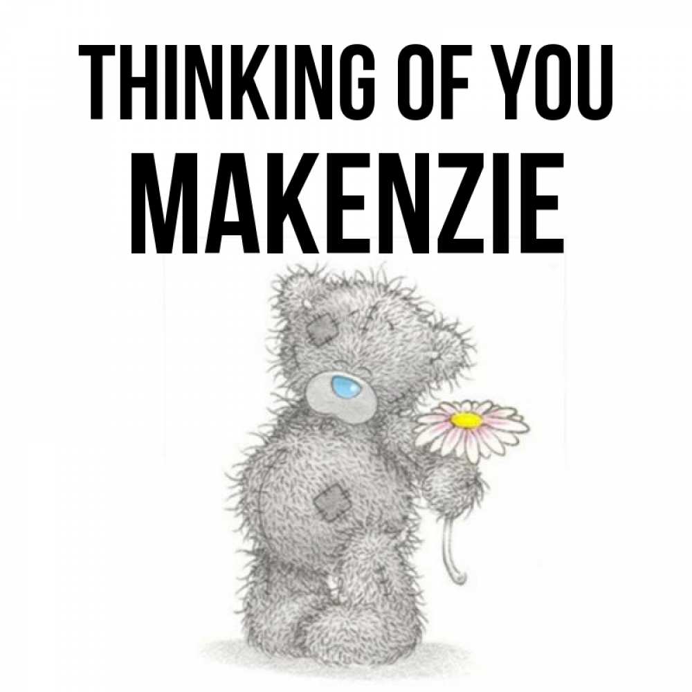 Greetings card с именем, Makenzie Thinking of you мысли только о тебе Greetings with text for free download 