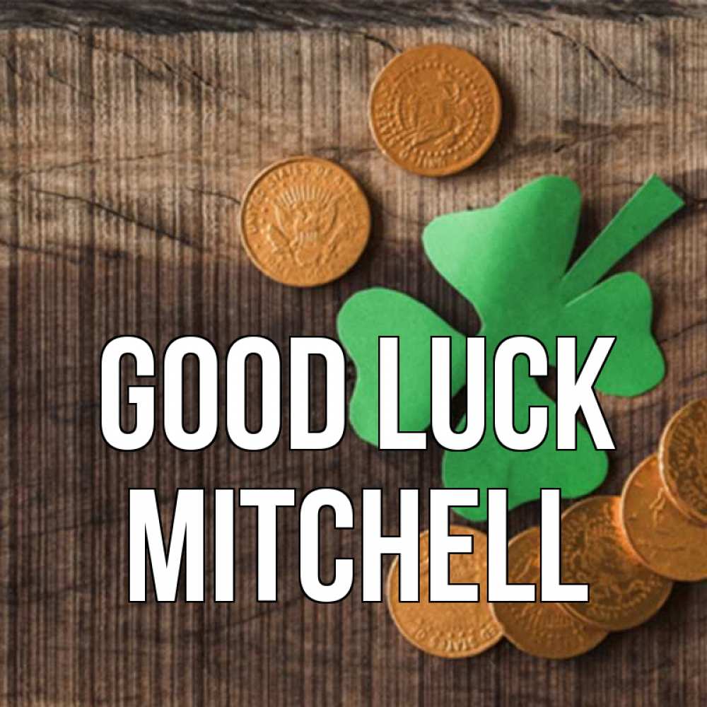 Greetings card с именем, Mitchell Good luck на удачу сегодня Greetings with text for free download 