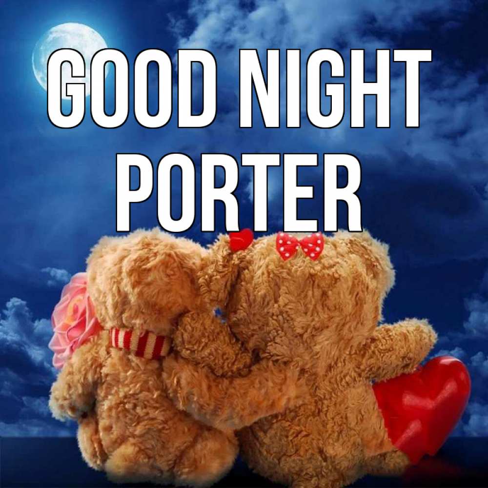 Greetings card с именем, Porter Good night плюшевые Greetings with text for free download 