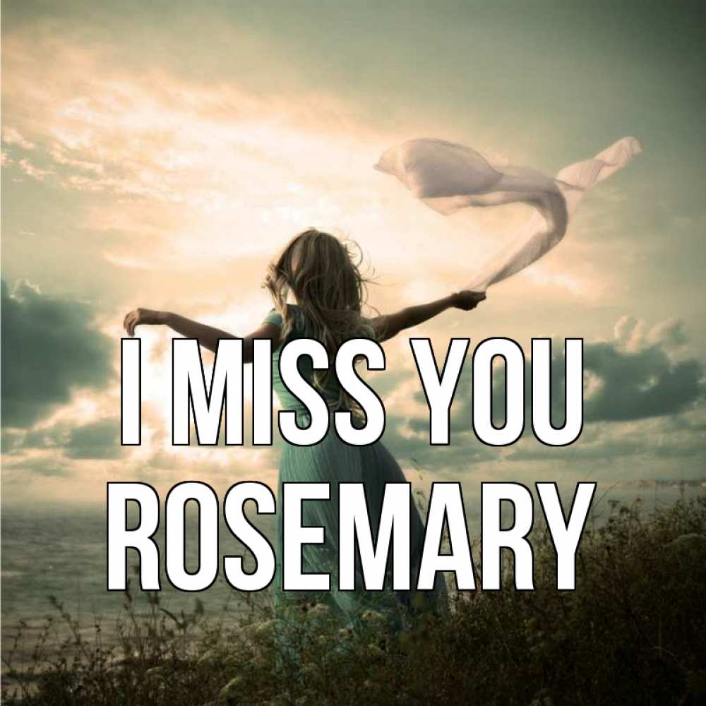 Greetings card с именем, Rosemary I miss you белый флаг Greetings with text for free download 