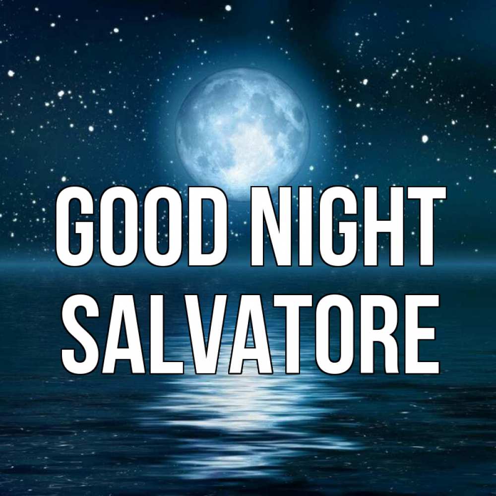 Greetings card с именем, Salvatore Good night звезды Greetings with text for free download 