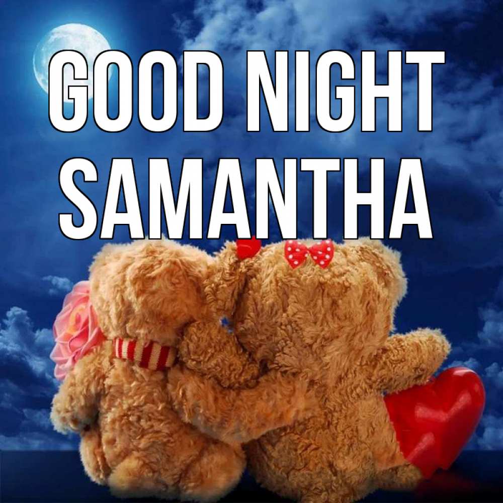 Greetings card с именем, Samantha Good night плюшевые Greetings with text for free download 
