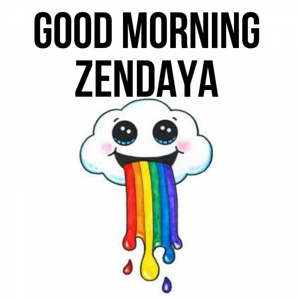 Greetings card с именем, Zendaya Good morning утречко Greetings with text for free download 