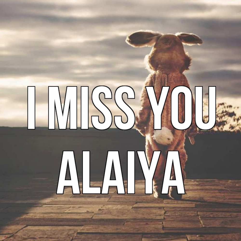 Greetings card с именем, Alaiya I miss you даже в костюме зайца Greetings with text for free download 