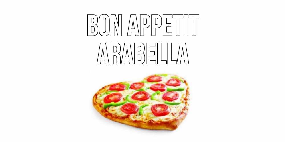 Greetings card с именем, Arabella Bon Appetit пицца Greetings with text for free download 