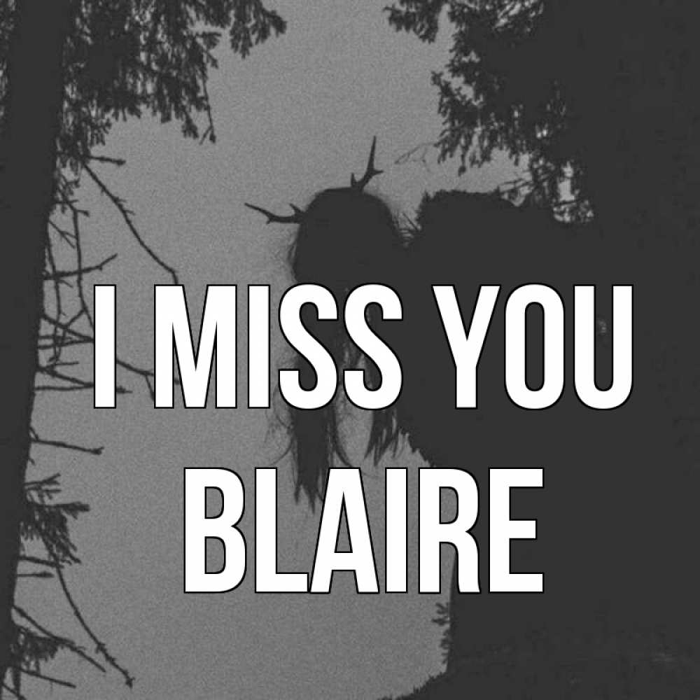 Greetings card с именем, Blaire I miss you пугаю Greetings with text for free download 