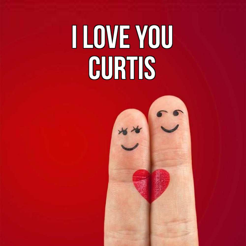 Greetings card с именем, Curtis I love you одно целое Greetings with text for free download 