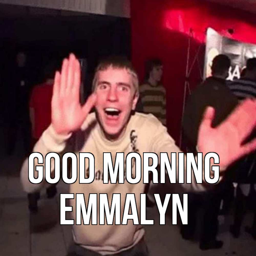 Greetings card с именем, Emmalyn Good morning танец с улыбкой Greetings with text for free download 