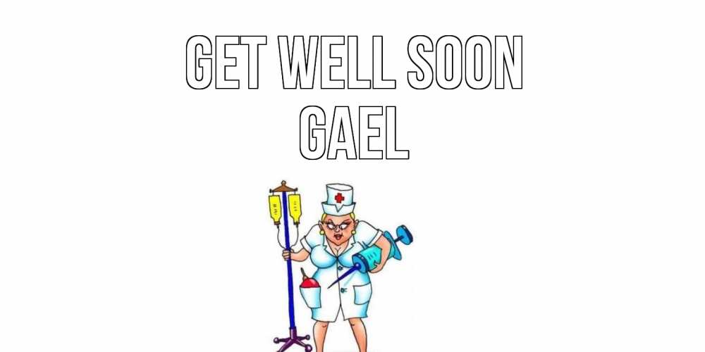 Greetings card с именем, Gael Get well soon медсестра Greetings with text for free download 