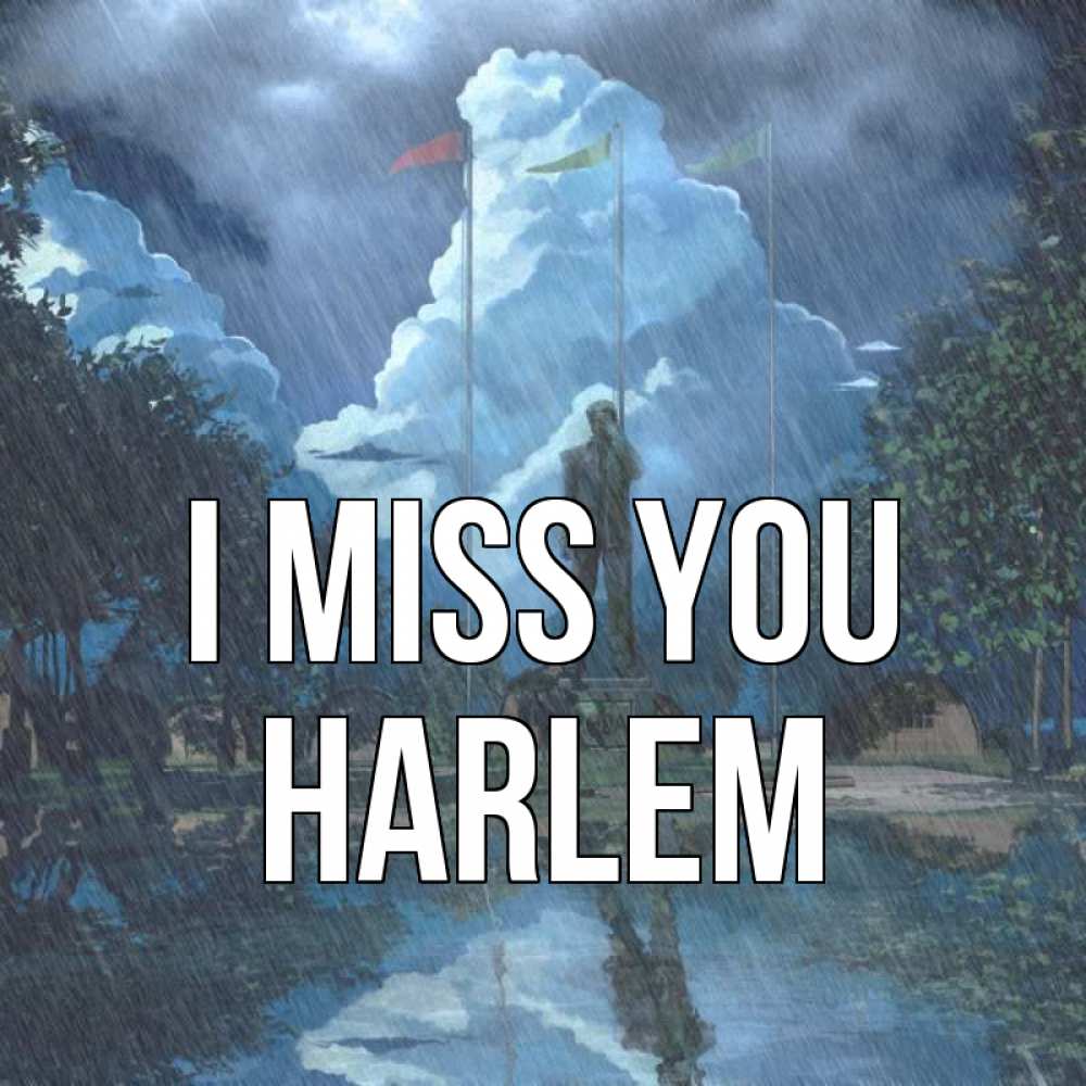 Greetings card с именем, Harlem I miss you печалька Greetings with text for free download 