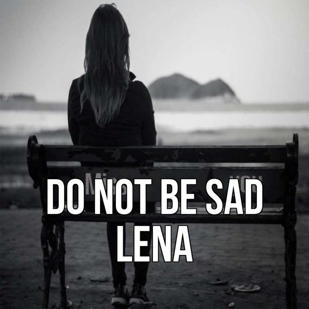 Greetings card с именем, Lena Do not be sad смотрит на скалы Greetings with text for free download 