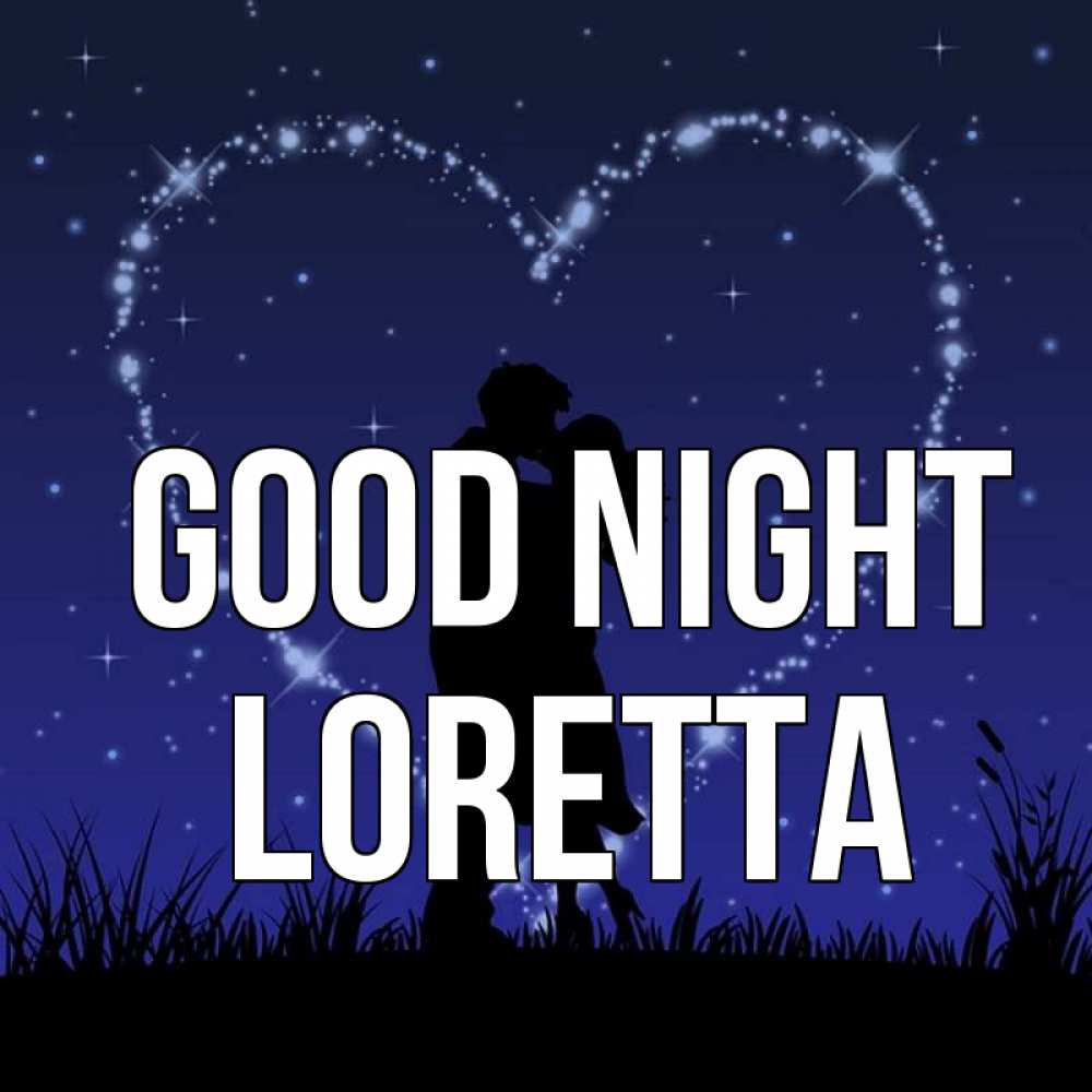 Greetings card с именем, Loretta Good night сладких снов Greetings with text for free download 