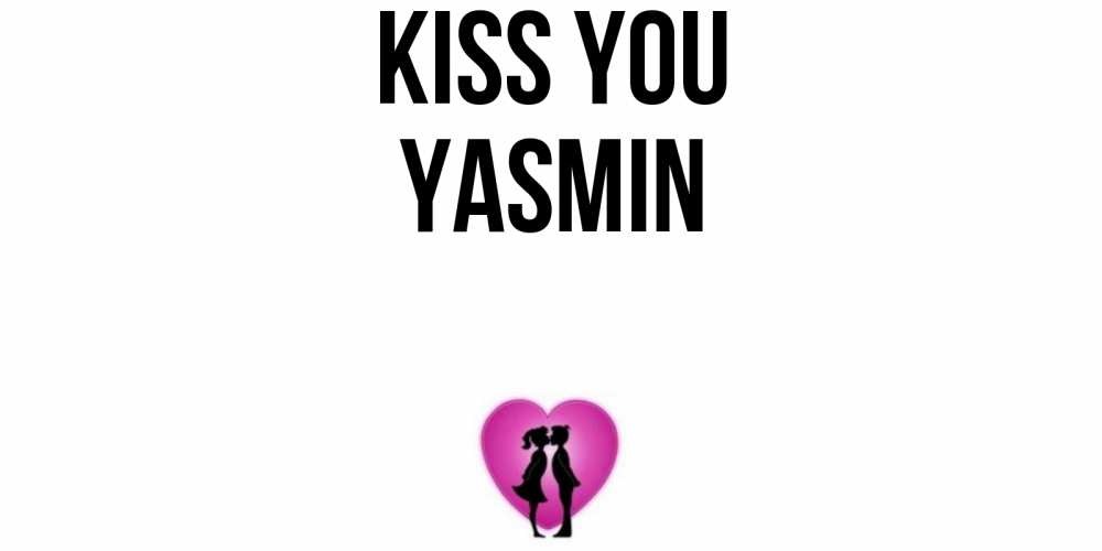 Greetings card с именем, Yasmin Kiss you поцелуй Greetings with text for free download 