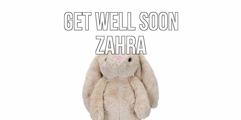 Greetings card с именем, Zahra Get well soon не болей Greetings with text for free download 